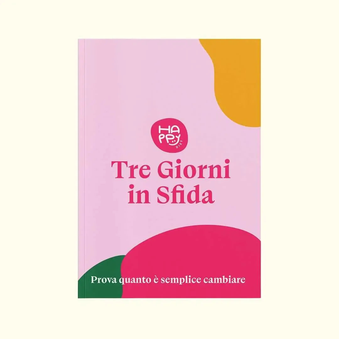 Alimentazione equilibrata per iniziare la Sfida dei 3 Giorni - Metodo Happy Diet