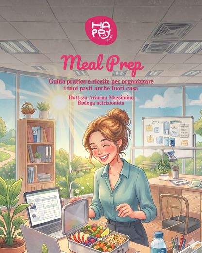 Guida Meal Prep Happy Diet – Organizza i tuoi pasti e mangia bene anche fuori casa